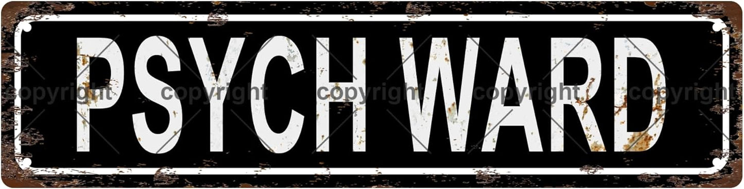 PSYCH WARD Vintage Metal Tin Sign, Street Sign, Home Decor, Room Decor, Wall Decor, Bathroom Decor, Bar Decor, Cafe Decor, Garage Decor, 16 x 4 Inch